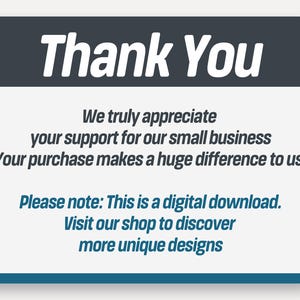 May include: A rectangular digital download card with a dark gray header reading Thank You in white. The white body text states: We truly appreciate your support for our small business. Your purchase makes a huge difference to us. Please note: This is a digital download. Visit our shop to discover more unique designs.