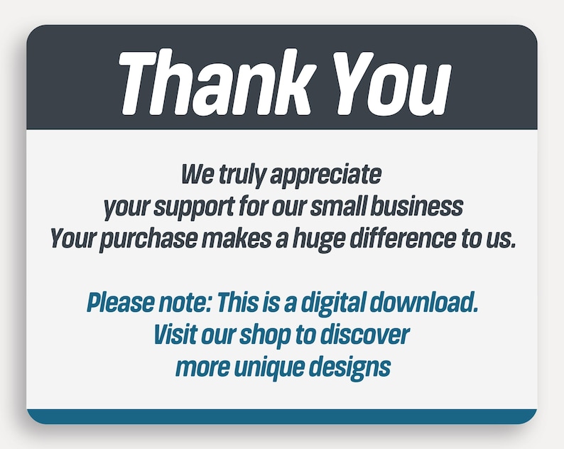 May include: A rectangular digital download card with a dark gray header reading Thank You in white. The white body text states: We truly appreciate your support for our small business. Your purchase makes a huge difference to us. Please note: This is a digital download. Visit our shop to discover more unique designs.