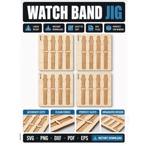 May include: A watch band jig set featuring four square wooden templates with laser-cut slots for watch straps. The graphic includes the text WATCH BAND JIG, SVG, PNG, DXF, PDF, EPS, and labels for laser ready, instant download, and easy to edit.