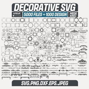 Puede incluir: Una colección de archivos SVG decorativos, que incluyen marcos, bordes y adornos. La imagen presenta el texto "DECORATIVE SVG" y "5000 FILES + 1000 DESIGN MEGA BUNDLE". Los formatos de archivo incluyen SVG, PNG, DXF, EPS y JPEG.