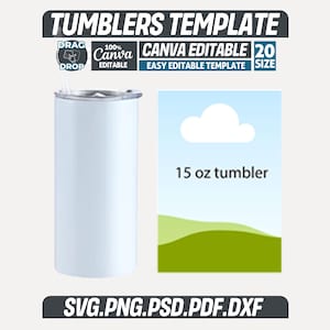 May include: A white 444 ml tumbler with a straw, next to a graphic with the text "15 oz tumbler". The image also includes the text "TUMBLERS TEMPLATE", "CANVA EDITABLE", and file type options.