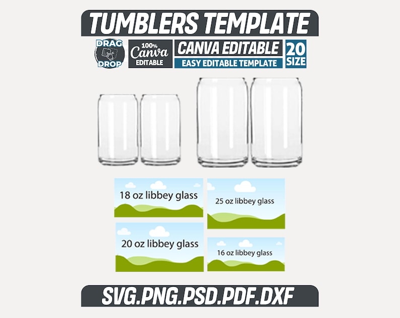 May include: A template for tumblers, showcasing four clear glass tumblers of different sizes. The image includes text that reads "TUMBLERS TEMPLATE", "CANVA EDITABLE", and "EASY EDITABLE TEMPLATE". The template also shows the sizes of the glasses: 16 oz, 18 oz, 20 oz, and 25 oz.