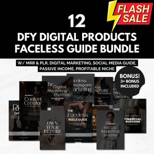 May include: A collage of 12 digital product covers in black and white. The covers feature titles such as "The Digital Marketing Roadmap", "Faceless Reels Guide", "Own Your Future", and "Faceless Digital Marketing". The text "12 DFY Digital Products Faceless Guide Bundle" is at the top of the image. The text "Bonus! 3+ Bonus Included" is at the top right of the image.