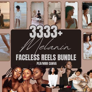 May include: A promotional image featuring a collection of smartphone mockups displaying diverse images of women. A central black rectangle displays the text "3333+ Melanin FACELLESS REELS BUNDLE". Below are images of women.
