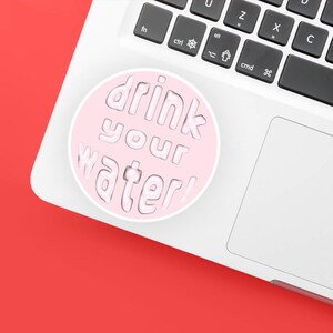 drink your water! sticker