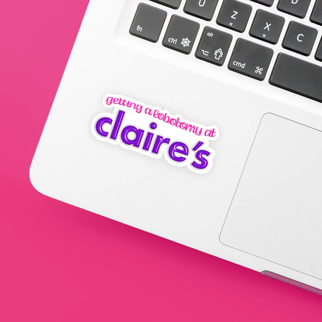 Getting a Lobotomy at Claire's Sticker Etsy