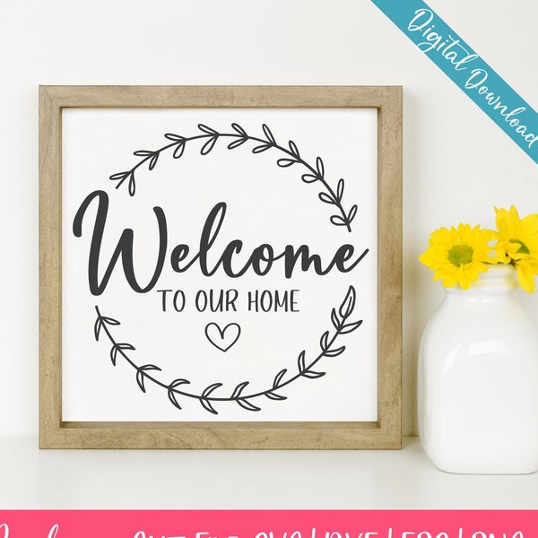 Welcome to our Home SVG, Farmhouse Home Decor SVG Cut File for Handmade Home Signs or Pillows, Makes a Great Rustic Housewarming Gift