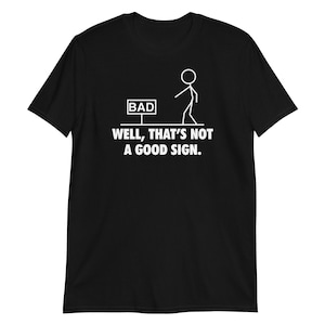 Nou, dat is geen goed teken, grappige cartoon - T-shirt unisex