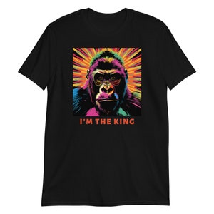 Kong I&#39;m the King Colorful Design - Unisex T-Shirt