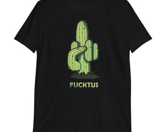 Fucktus Cactus Funny Design - Unisex T-Shirt