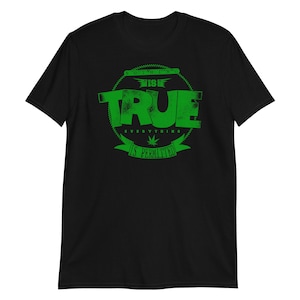 Nothing is True Everything is Permitted - Unisex T-Shirt