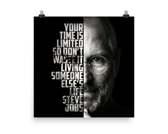 May include: Black and white typography poster featuring a portrait of Steve Jobs with the quote "Your time is limited, so don't waste it living someone else's life."