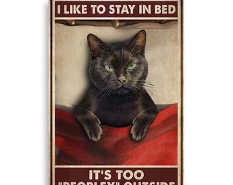 I Like To Stay In Bed It's Too Peopley Outside Funny Cat Poster