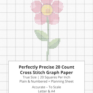May include: A sheet of cross stitch graph paper with a grid pattern featuring a pink and yellow flower design. The text reads: Perfectly Precise 20 Count Cross Stitch Graph Paper, True Size | 20 Squares Per Inch, Plain & Numbered + Planning Sheet, Accurate - To Scale, Letter & A4, Flower shown as an example. Sheets download blank.