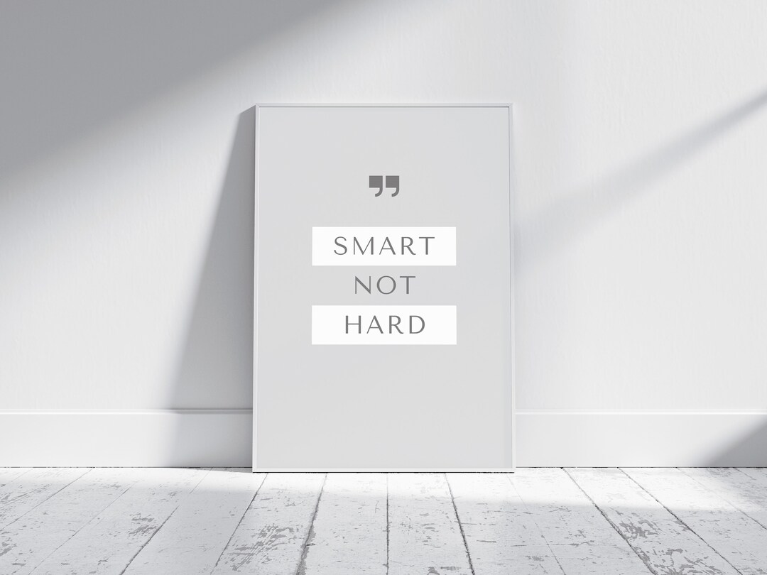 SMART NOT HARD, Inspiring Poster for the Office, Printable Quotes ...