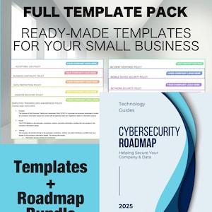 May include: A blue and white graphic with the text "TechnologyGuides Cybersecurity Series" and "FULL TEMPLATE PACK". The graphic also includes the text "READY-MADE TEMPLATES FOR YOUR SMALL BUSINESS" and "Templates + Roadmap Bundle".