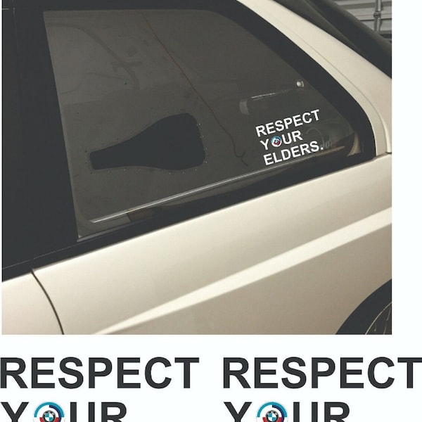 Respect Your Elders  BMW Side Screen decals Sticker for BWM M3 M4 M5 M6