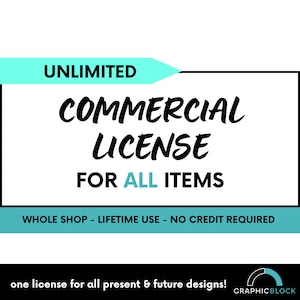 Commercial License (To Sell) for All Designs, Unlimited Lifetime Use, Whole Shop, Present & Future Designs, No Credit Required, GraphicBlock