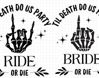 Til death do us party SVG Bröllop, fest, möhippa, presenter, PNG, Bride or Die, Ride or Die, Til death do us separat, Cricut