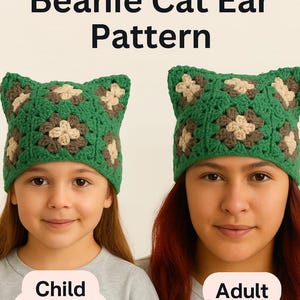 May include: A PDF pattern for a Granny Beanie Cat Ear hat. The image shows two people wearing green crocheted hats with cat ears. The hats have a floral design in the center. The text on the image says "Child (3-8 yrs)" and "Adult".