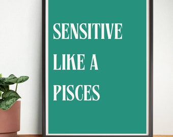 Pisces Star Sign Digital Print | Astrological Sign Poster | Sensitive Like A Pisces | Unique Pisces Gift Idea
