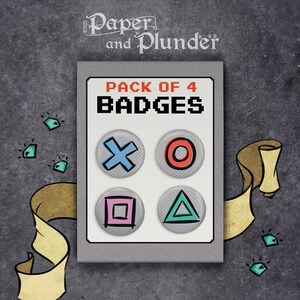 May include: A pack of four circular badges displayed on a white card with the text PACK OF 4 BADGES in black pixelated font. The badges feature a blue X, a red O, a pink square, and a teal triangle, each outlined in black on a grey background.