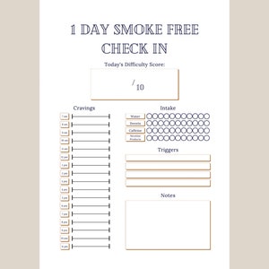 May include: A printable 1 Day Smoke Free Check In sheet with sections for cravings, intake, triggers, and notes. The sheet includes a difficulty score out of 10.