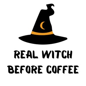 Real Witch Before Coffee SVG/PNG Digital Download