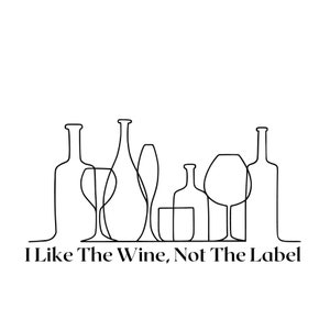 Puede incluir: Dibujo de línea de botellas de vino y vasos con el texto "Me gusta el vino, no la etiqueta".