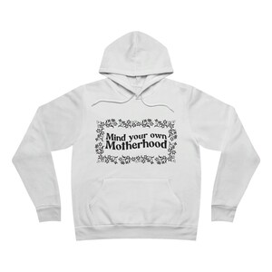 Mind Your Own Motherhood- Unisex Fleece Pullover Hoodie