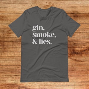 Gin Smoke Lies Unisex t-shirt country music tee Concert Festival Shirt