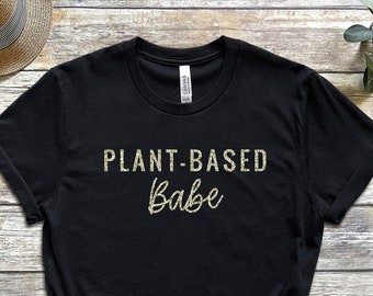 Plant Based Life Shirt, Vegan Shirt, Vegan T Shirt, Vegetarian Shirt, Vegetarian T Shirt, Vegan Gift, Gift for Vegan, Cute Vegan Shirt