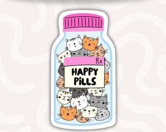 Happy Pills Cat Sticker • Funny Cat Lover Gift • Waterproof Vinyl Cat Mom Decal • Cute Pet Humor Sticker • Laptop Water Bottle