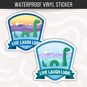 Live Laugh Lurk Sticker  Waterproof Vinyl Loch Ness Monster Funny Cryptid Nessie Decal for Water Bottle or Laptop