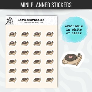 May include: A sheet of mini planner stickers featuring twenty-four illustrations of a tan record player with a black vinyl disc. The text reads MINI PLANNER STICKERS, LittleBarnacles, littlebarnacles.etsy.com, and Available in white or clear.