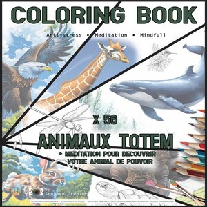 Może przedstawiać: Okładka książki do kolorowania z tytułem "ANIMAUX TOTEM + MEDITATION POUR DECOUVRIR VOTRE ANIMAL DE POUVOIR" i tekstem "X 56" w środku. Okładka przedstawia różne zwierzęta, w tym żyrafę, wieloryba, ważkę, żółwia, królika i ptaka. Książka została zaprojektowana do walki ze stresem, medytacji i uważności.