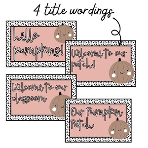 May include: Four printable signs with a pink background and black polka dots. Each sign features a smiling pumpkin and text that reads: "hello pumpkins!", "Welcome to our patch!", "Welcome to our classroom", and "Our Pumpkin Patch".