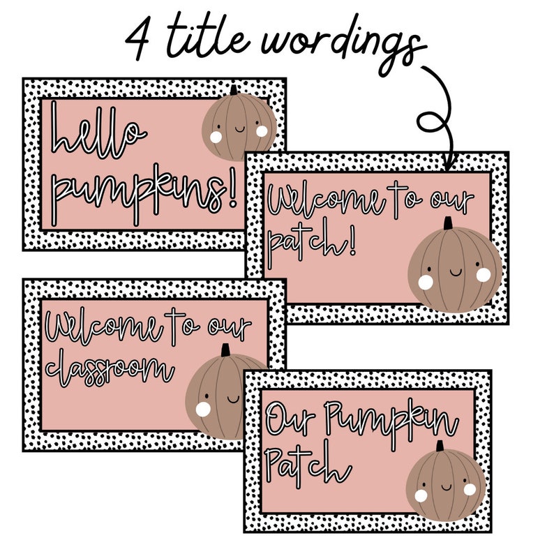 May include: Four printable signs with a pink background and black polka dots. Each sign features a smiling pumpkin and text that reads: "hello pumpkins!", "Welcome to our patch!", "Welcome to our classroom", and "Our Pumpkin Patch".