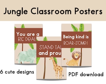 May include: Six printable classroom posters featuring jungle animal illustrations and positive messages. The posters depict an elephant, giraffe, lion, and palm trees. The text on the posters includes "You are a BIG DEAL", "Stand tall and proud", and "Being kind is ROAR-SOME!"