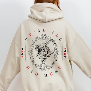 Were All Mad Here Alice in Wonderland Hoodie Alice in Wonderland Goblincore Shirt Poet Shirt Mad Hatter Hoodie Dark Academia Bookish Hoodie