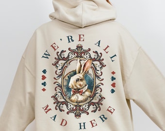 Were All Mad Here Alice in Wonderland Hoodie Alice in Wonderland Goblincore Shirt Poet Shirt Mad Hatter Hoodie Dark Academia Bookish Hoodie