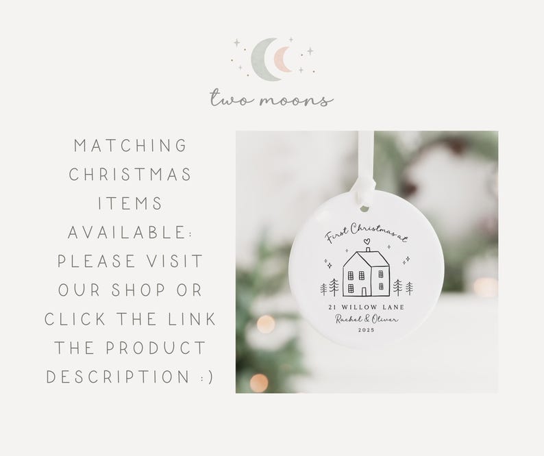 May include: White ceramic Christmas ornament with a house illustration and the text "First Christmasal." The ornament also includes the address "21 Willow Lane" and the names "Rachel & Oliver" with the year "2025."