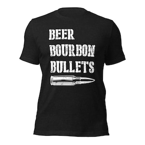 Beer - Bourbon - Bullets t-shirt