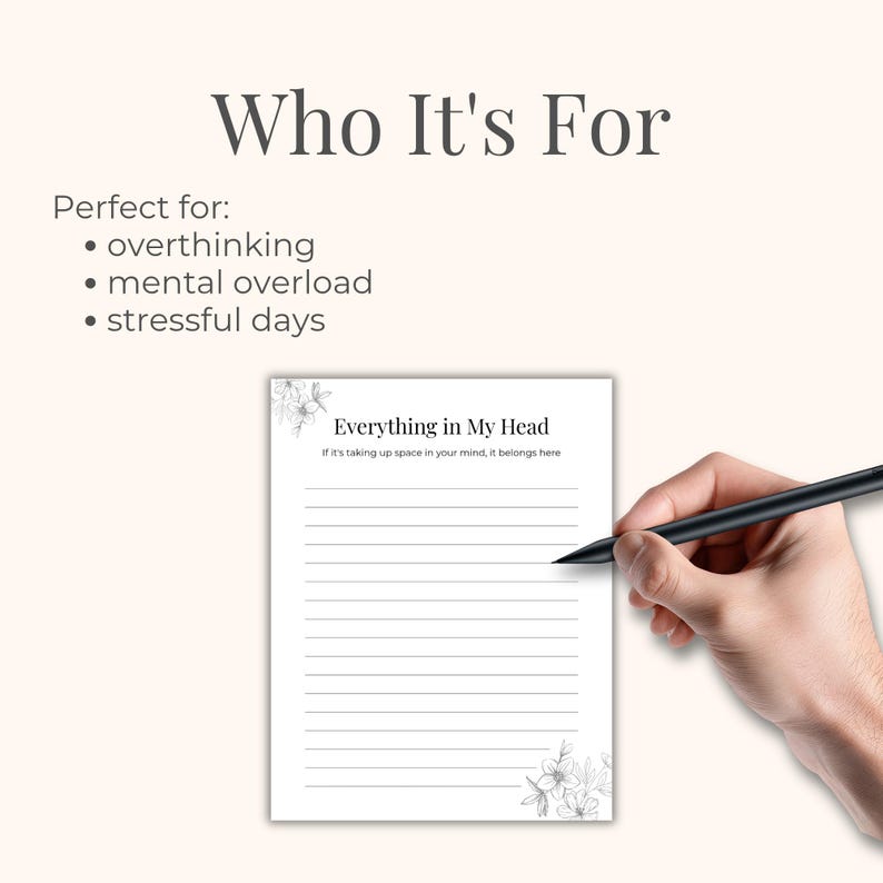 May include: A white notepad with the text "Everything in My Head" and lined pages. The notepad has floral illustrations in the corners. A black pen is held over the notepad. The text "Who It's For" is at the top.
