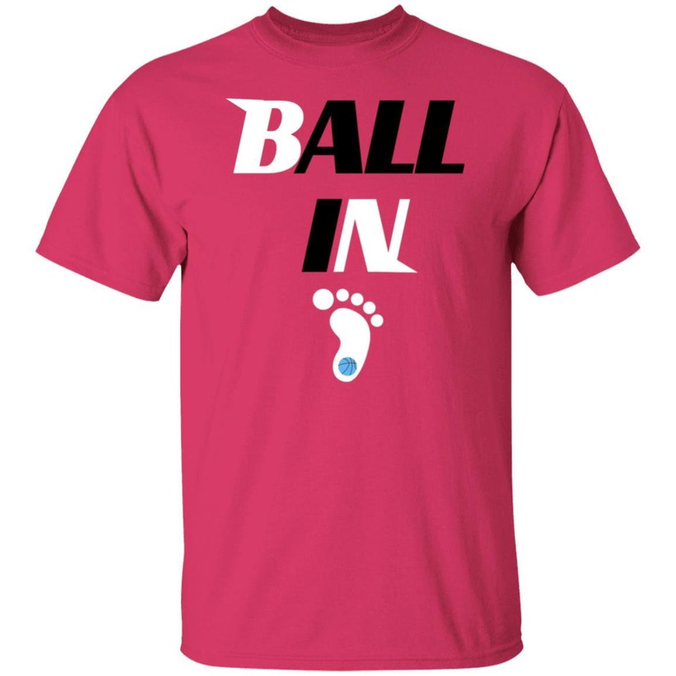 Discover Ball In NCAA Shirts, Ball In Tarheels Shirt , Ball In Tshirt