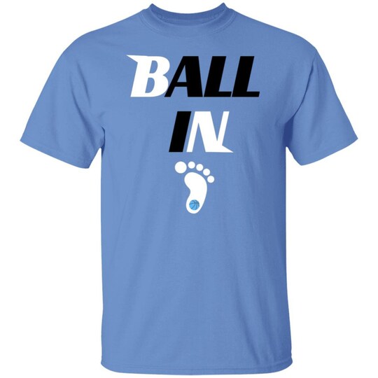 Disover Ball In NCAA Shirts, Ball In Tarheels Shirt , Ball In Tshirt