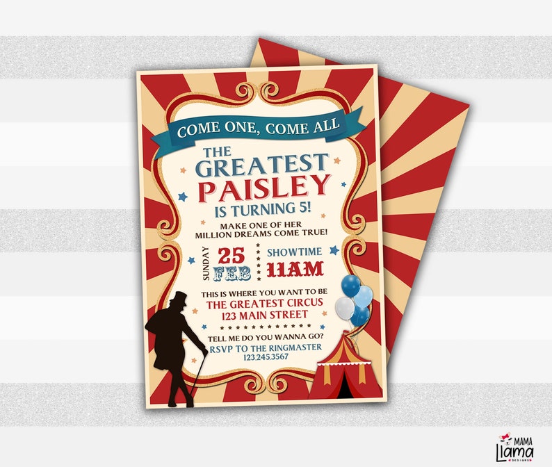 May include: A red, white, and blue circus-themed birthday invitation for a child turning five. The invitation features a whimsical illustration of a circus tent, a ringmaster, and balloons. The text reads "Come one, come all. The Greatest Paisley is turning 5! Make one of her million dreams come true! Sunday, February 25th, 11:00 AM. This is where you want to be. The Greatest Circus, 123 Main Street. Tell me do you wanna go? RSVP to the Ringmaster 123.245.3567."