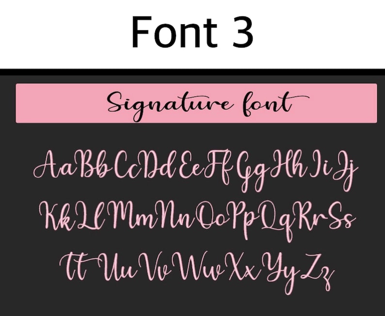 May include: A digital display showing Font 3 with the text Signature font in a pink banner. Below, the full alphabet is presented in a light pink cursive script against a dark gray background, featuring both uppercase and lowercase letters.