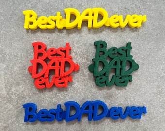 Best DAD ever - Fridge Magnet  - 3D Printed - Under 5 Pounds - Small Gifts - Birthday - Fathers day - Gift - Present
