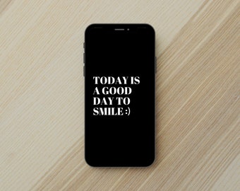Today is a Good Day to Smile Phone Wallpaper Black & White